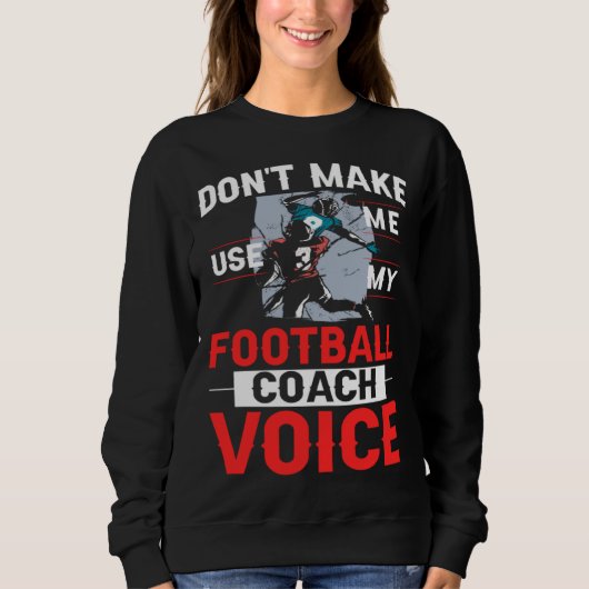 Football Coach Quotes Game Player Training Field Sweatshirt (Vorderseite)