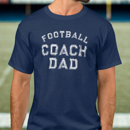 Football Coach Vater Custom Distressed Text T - Sh T-Shirt