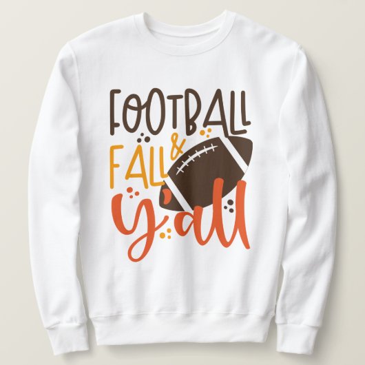 Football Fall & Y'all Sweatshirt (Design vorne)