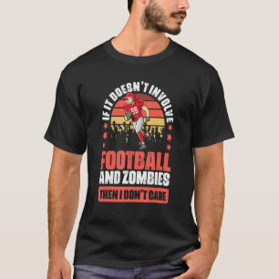 Football Game Spaß für eine Zombie Apokalypse Fana T-Shirt