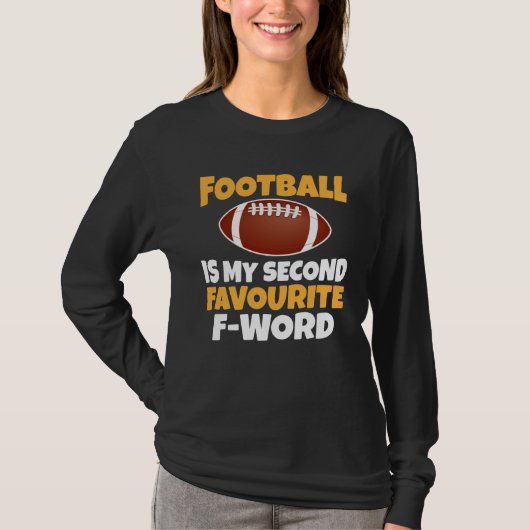 Football Is My Second Favourite Quote T-Shirt (Vorderseite)