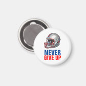 Football Motivational Never Give Up Magnet (Vorderseite/Rückseite)