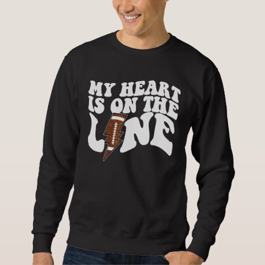 Football My Heart Is On The Line Offensive Lineman Sweatshirt (Vorderseite)