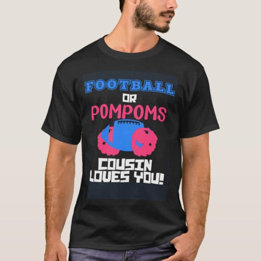 Football OR Pompoms Your Cousin Loves You Gender R T-Shirt (Vorderseite)