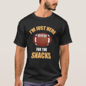 Football Sarcasm Witze Ich bin nur hier für den Sn T-Shirt (Vorderseite)