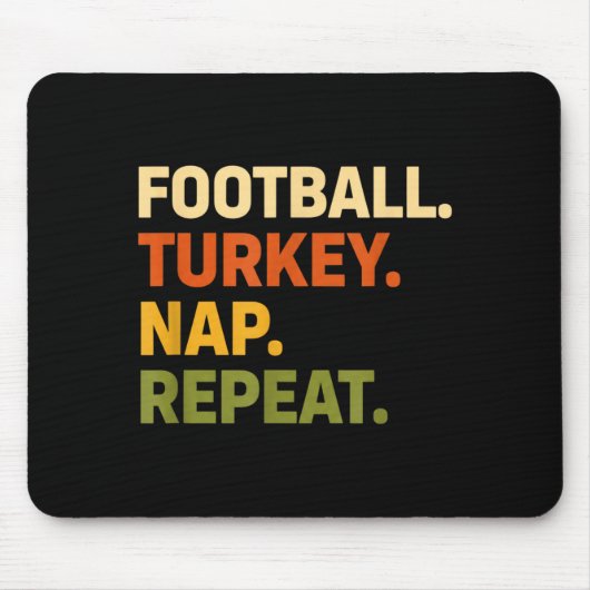 Football. Turkey. Nap. Repeat, Thanksgiving Slogan Mousepad (Vorne)