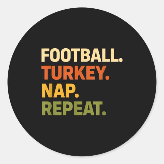 Football. Turkey. Nap. Repeat, Thanksgiving Slogan Runder Aufkleber (Vorderseite)