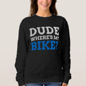 For A Cyclist &  Mountain Biker Sweatshirt (Vorderseite)
