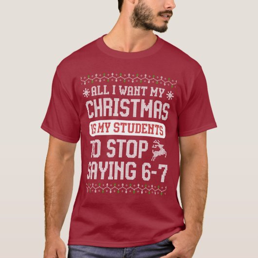 For Christmas is my students is stop saying 67 T-Shirt (Vorderseite)