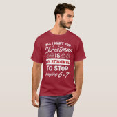 For Christmas is my students is stop saying 67  T-Shirt (Vorne ganz)