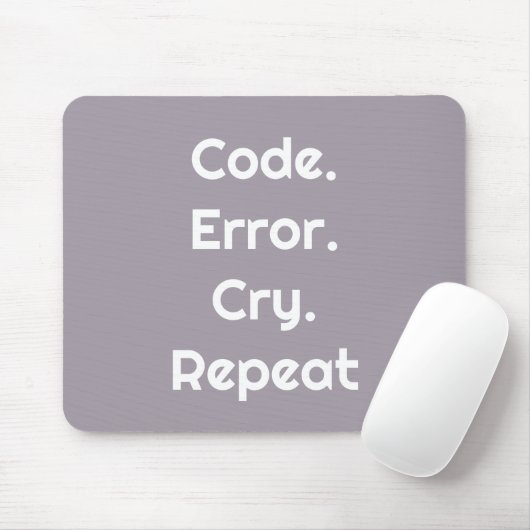 For Code Lovers – Code. Error. Cry. Repeat Mousepad (Mit Mouse)