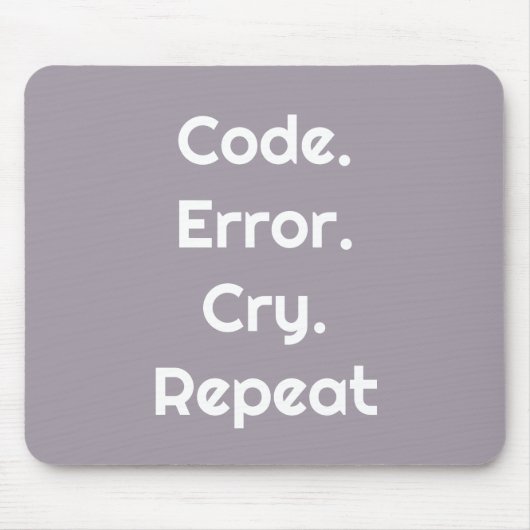 For Code Lovers – Code. Error. Cry. Repeat Mousepad (Vorne)