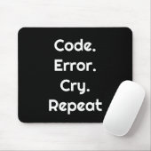 For Coders – Code. Error. Cry. Repeat Mouse Pad Mousepad (Mit Mouse)
