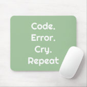 For Coders & Tech Pros – Code. Error. Cry. Repeat Mousepad (Mit Mouse)