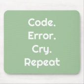 For Coders & Tech Pros – Code. Error. Cry. Repeat Mousepad (Vorne)