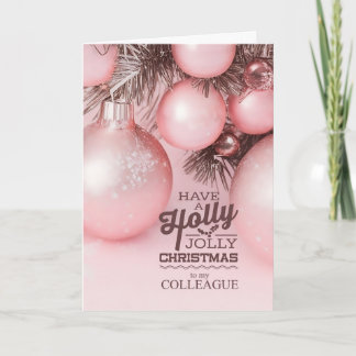 for Colleague Pink Holiday Ornaments Holly Jolly Feiertagskarte