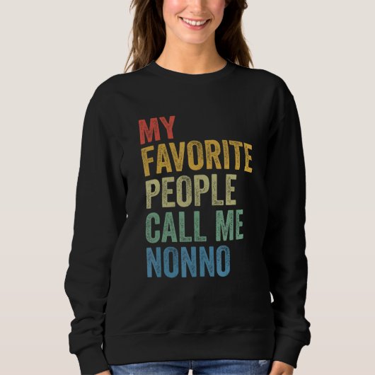 For Dad My Favorite People Call Me Nonno Sweatshirt (Vorderseite)