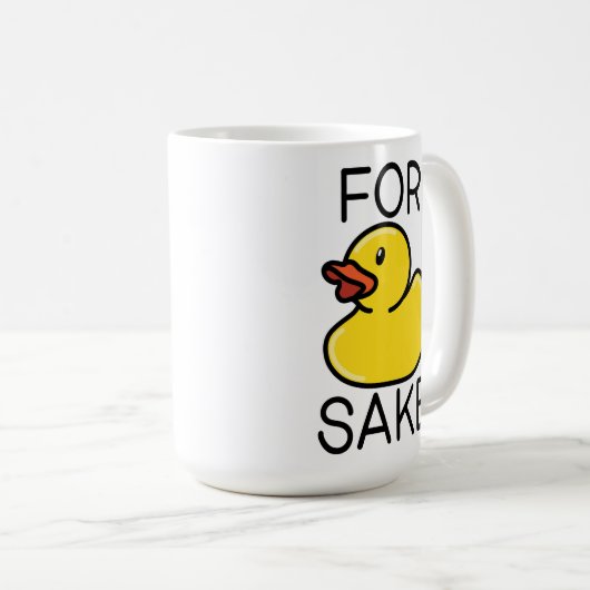 For Duck Sake Coffee Mug Kaffeetasse (VorderseiteRechts)