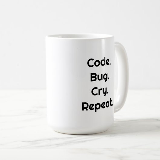 For Engineers & Developers – Code. Bug. Cry Mug Kaffeetasse (VorderseiteRechts)