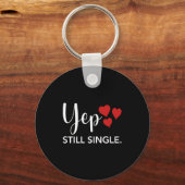 For Her Him Happy Valentines Day Yep Still Single Schlüsselanhänger (Vorderseite)