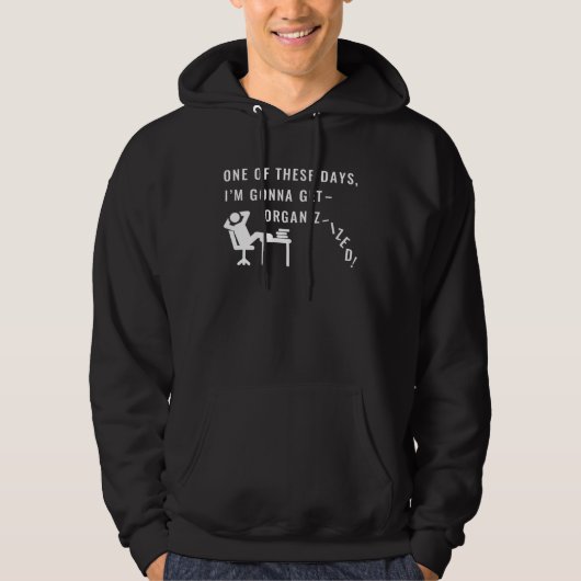 For Lazy Procrastinators And Unorganized People Hoodie (Vorderseite)