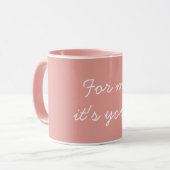 For Me It's You Valentine's Tasse (Vorderseite Links)