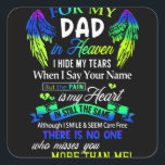 For My Dad In Heaven Quadratischer Aufkleber<br><div class="desc">For My Dad In Heaven</div>