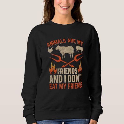 For Plant Powered vegan people animals are my frie Sweatshirt (Vorderseite)