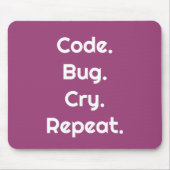 For Programmers – Code. Bug. Cry. Repeat Mouse Pad Mousepad (Vorne)
