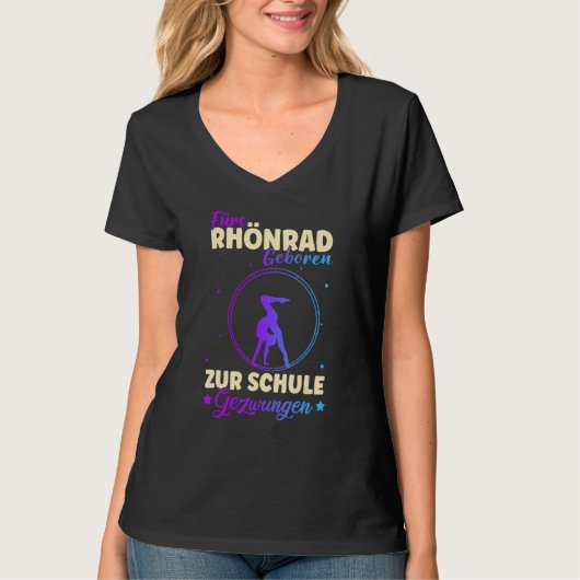 For Rhönrad Born To School Forced Gymnastics Gymna T-Shirt (Vorderseite)