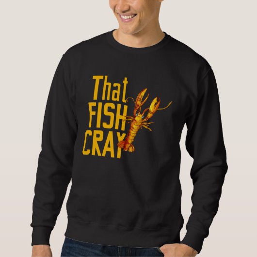 for Seafood That Fish Crayfish Lobster Sweatshirt (Vorderseite)