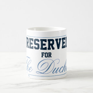 For The Duchess Kaffeetasse