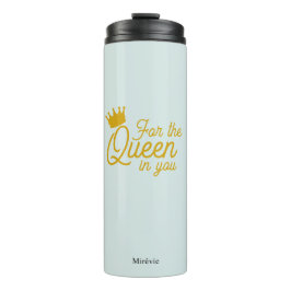 For the Queen in You – Premium Thermal Tumbler Thermosbecher