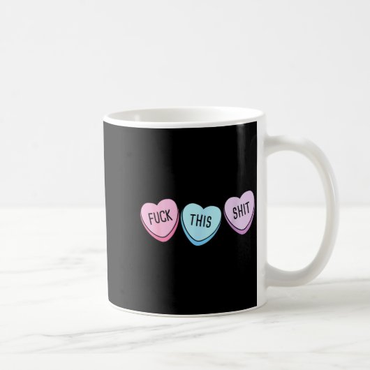For This Candy Hearts Anti-valentine's Day Gag Kaffeetasse (Rechts)