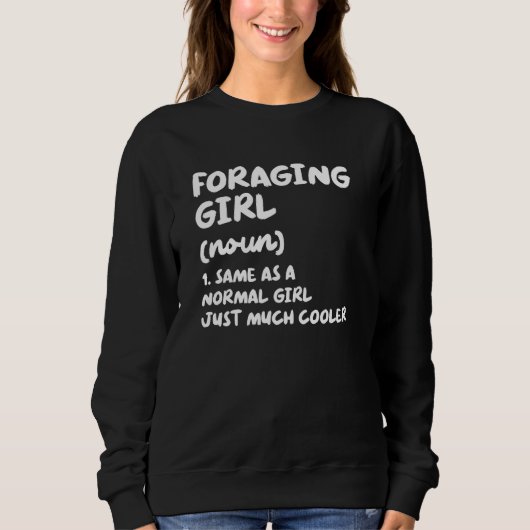 Foraging Girl Definition Mycology Mushroom Hunting Sweatshirt (Vorderseite)