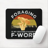 Foraging ist meine zweite Lieblings-F-Word Chanter Mousepad (Mit Mouse)