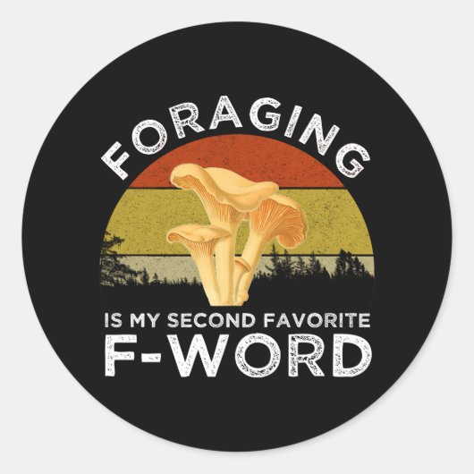 Foraging ist meine zweite Lieblings-F-Word Chanter Runder Aufkleber (Vorderseite)