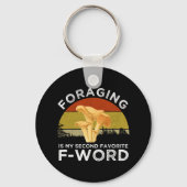 Foraging ist meine zweite Lieblings-F-Word Chanter Schlüsselanhänger (Vorderseite)