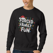 Forced Family Fun Funny Christmas Lights Sweatshirt (Vorderseite)