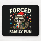 Forced Family Fun – Funny Sarcastic Raccoon Xmas C Mousepad (Vorne)