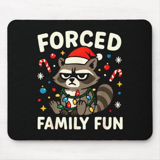 Forced Family Fun – Funny Sarcastic Raccoon Xmas C Mousepad (Vorne)
