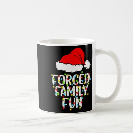 Forced Family Fun Sarcastic Christmas Funny Gift Kaffeetasse (Rechts)