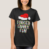 Forced Family Fun Sarcastic Christmas Funny Gift  T-Shirt (Vorderseite)