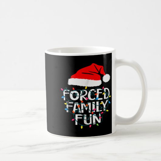 Forced Family Fun Sarcastic Christmas Funny Kaffeetasse (Rechts)