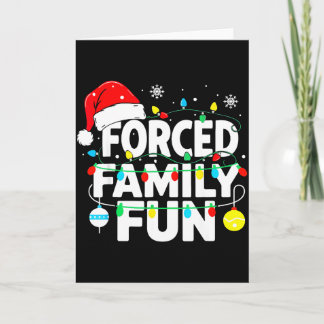 Forced Family Fun Sarcastic Christmas Funny Men Wo Karte