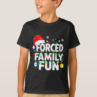 Forced Family Fun Sarcastic Christmas Funny Men Wo T-Shirt