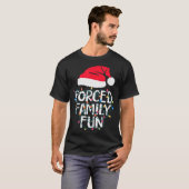 Forced Family Fun Sarcastic Christmas Funny Men Wo T-Shirt (Vorne ganz)