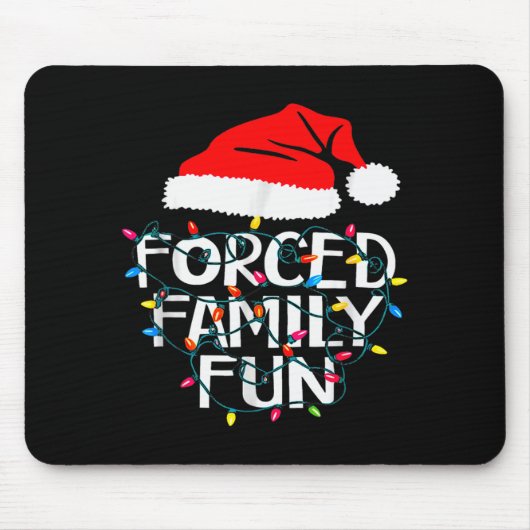 Forced Family Fun Sarcastic Christmas Funny Mousepad (Vorne)