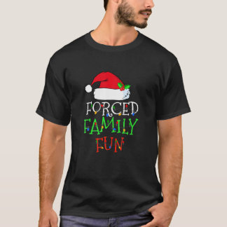 Forced Family Fun Sarcastic Christmas Pajama Famil T-Shirt