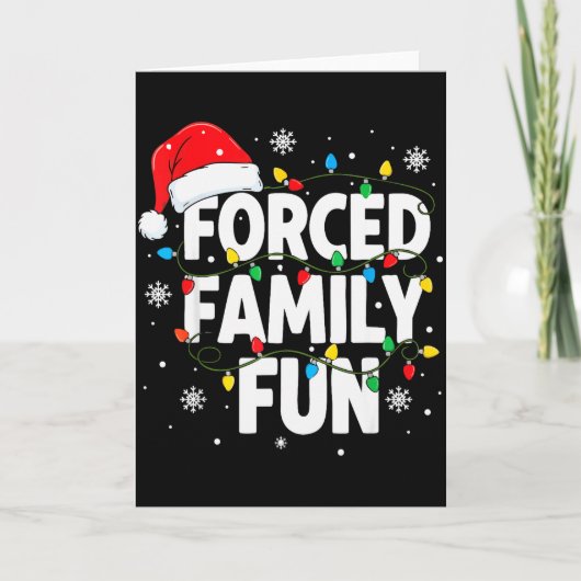 Forced Family Fun Shirt Men Women Kids Christmas P Karte (Vorderseite)